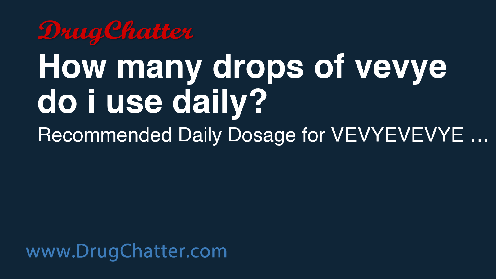 DROPS: How many drops of vevye do i use daily? - DrugChatter