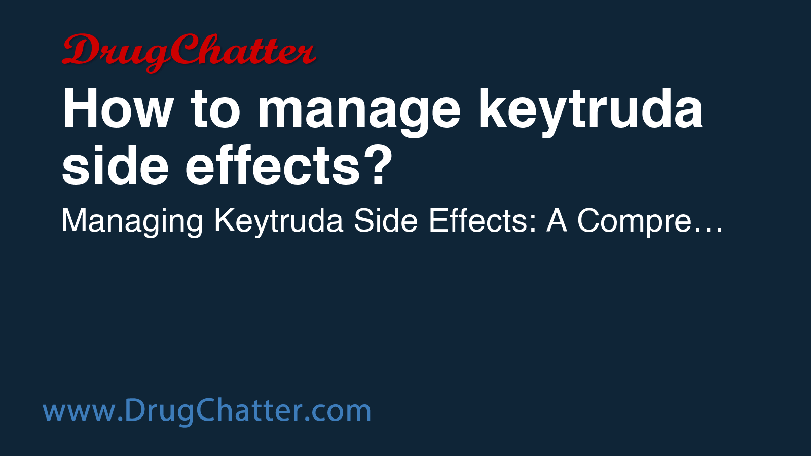 KEYTRUDA: How to manage keytruda side effects? - DrugChatter