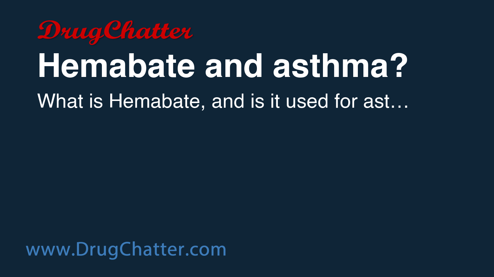 HEMABATE: Hemabate and asthma? - DrugChatter