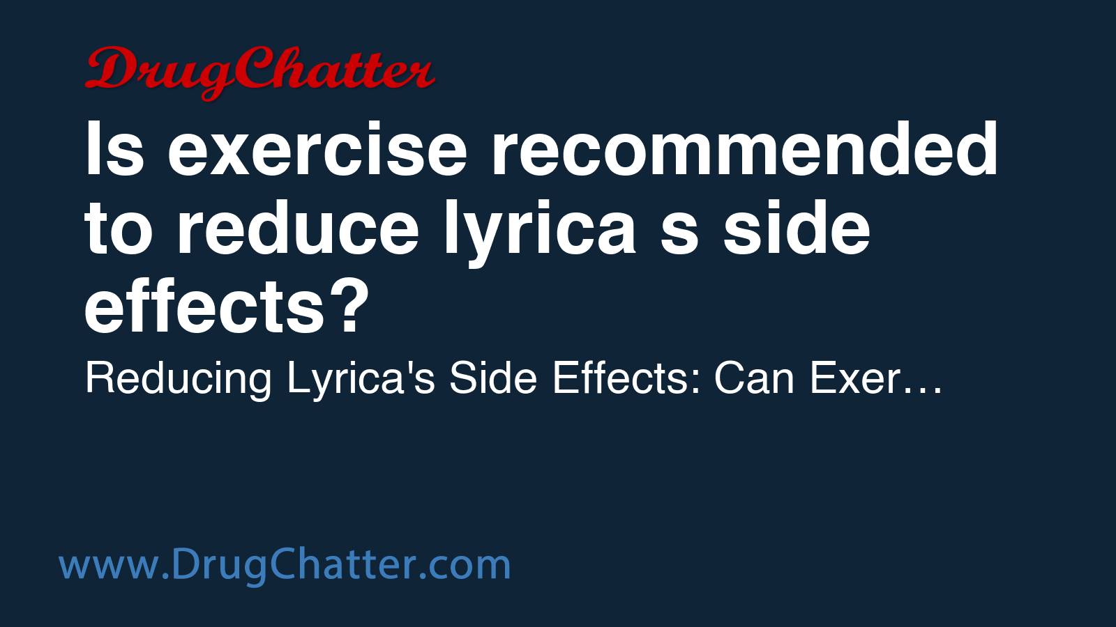 LYRICA: Is exercise recommended to reduce lyrica's side effects ...