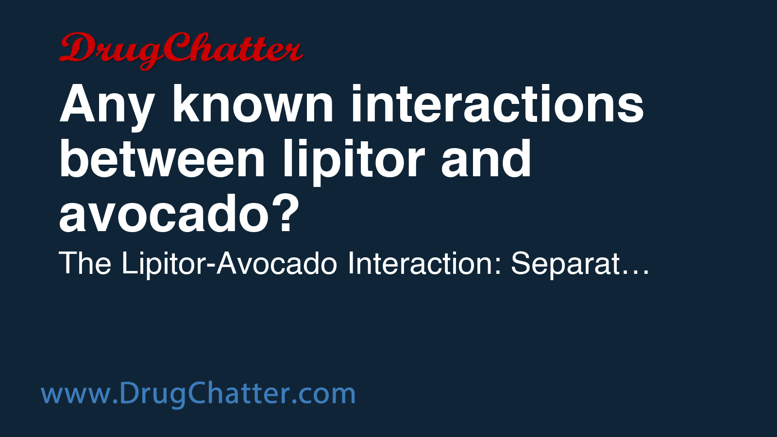 LIPITOR: Any known interactions between lipitor and avocado? - DrugChatter