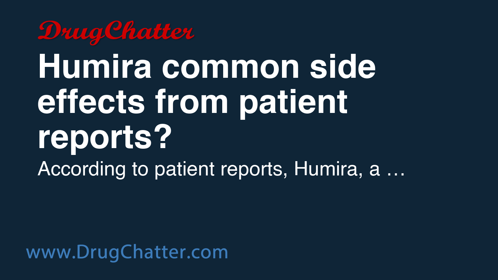 HUMIRA: Humira common side effects from patient reports? - DrugChatter