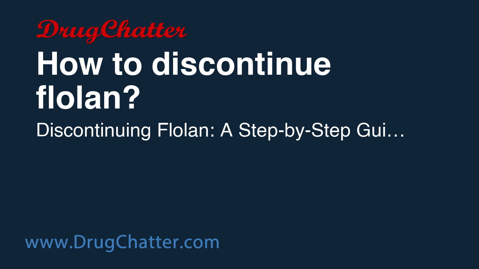 FLOLAN: How to discontinue flolan? - DrugChatter