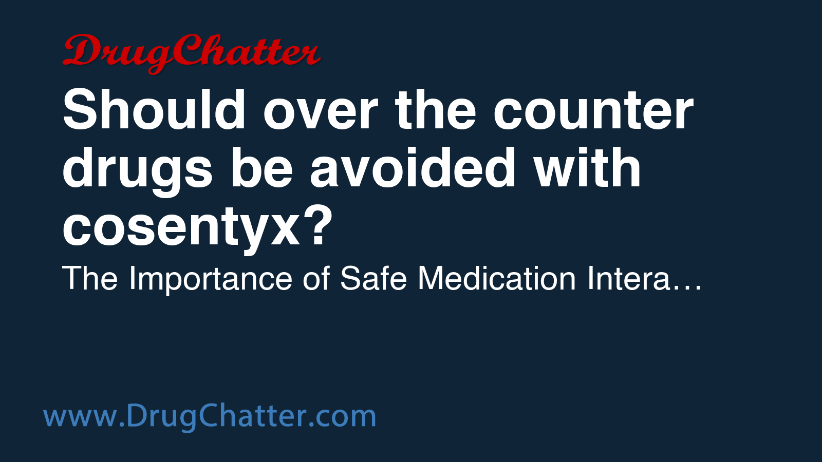 COSENTYX: Should over the counter drugs be avoided with cosentyx ...