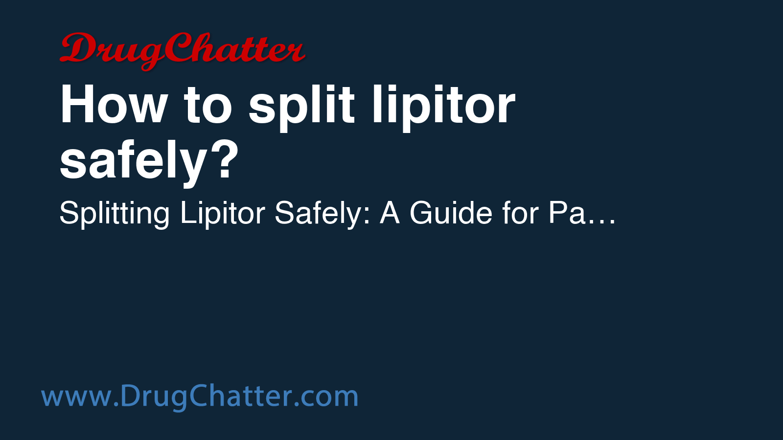 LIPITOR: How to split lipitor safely? - DrugChatter