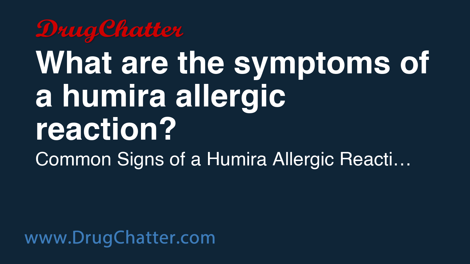 HUMIRA: What are the symptoms of a humira allergic reaction? - DrugChatter