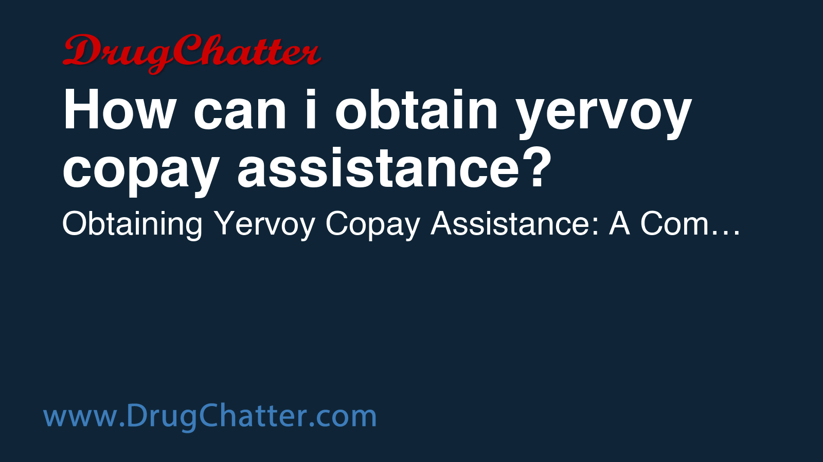 YERVOY: How can i obtain yervoy copay assistance? - DrugChatter