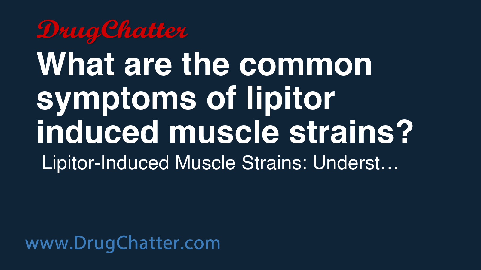 LIPITOR: What are the common symptoms of lipitor induced muscle strains ...