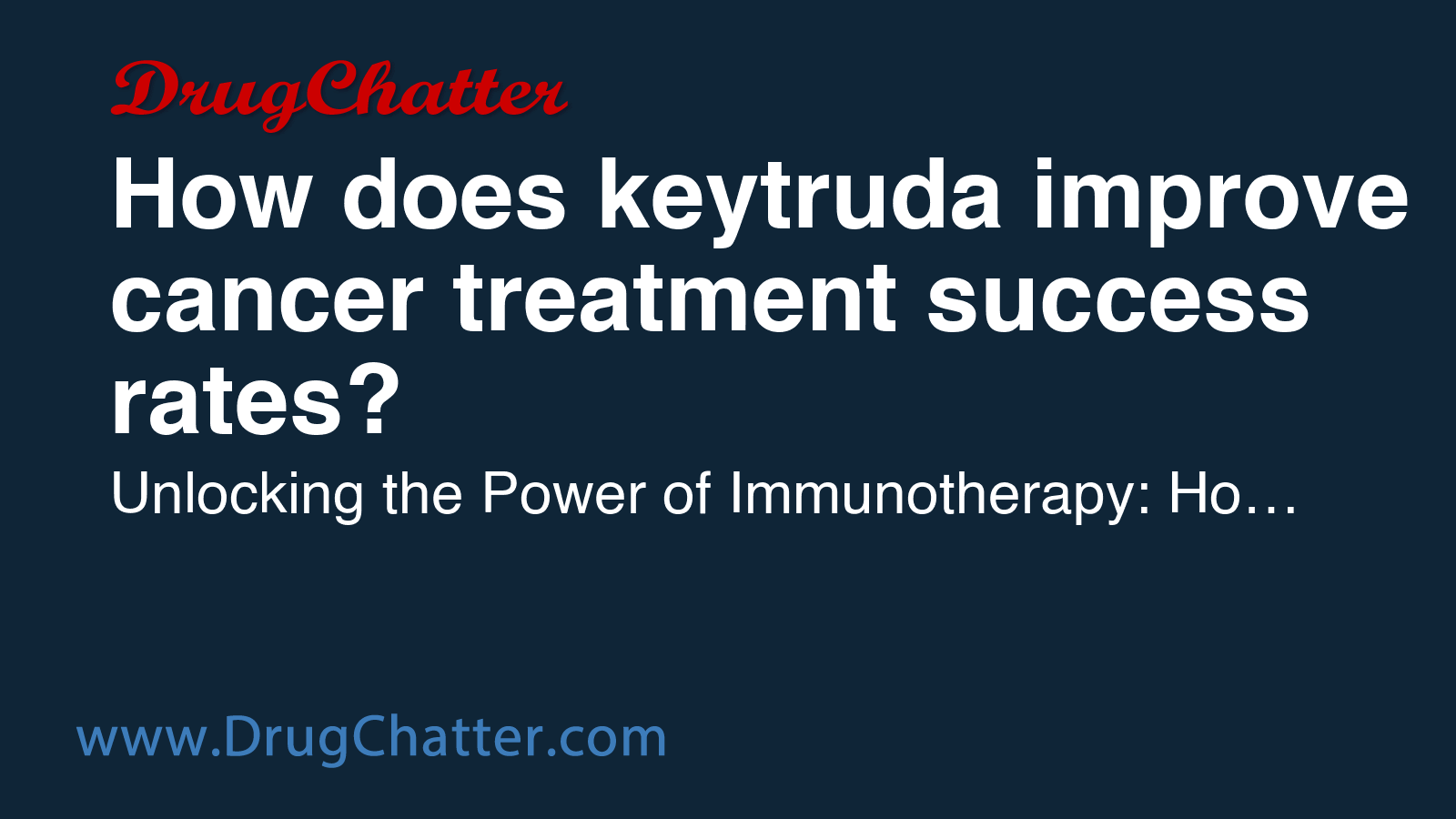 KEYTRUDA: How does keytruda improve cancer treatment success rates ...