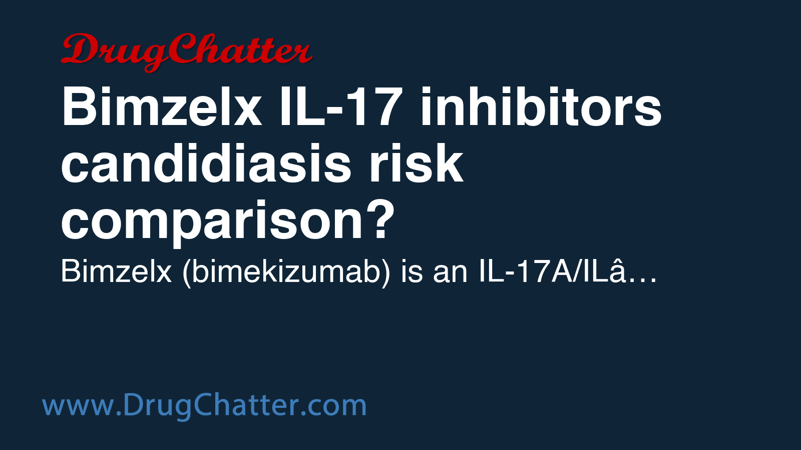 BIMZELX: Bimzelx il 17 inhibitors candidiasis risk comparison ...