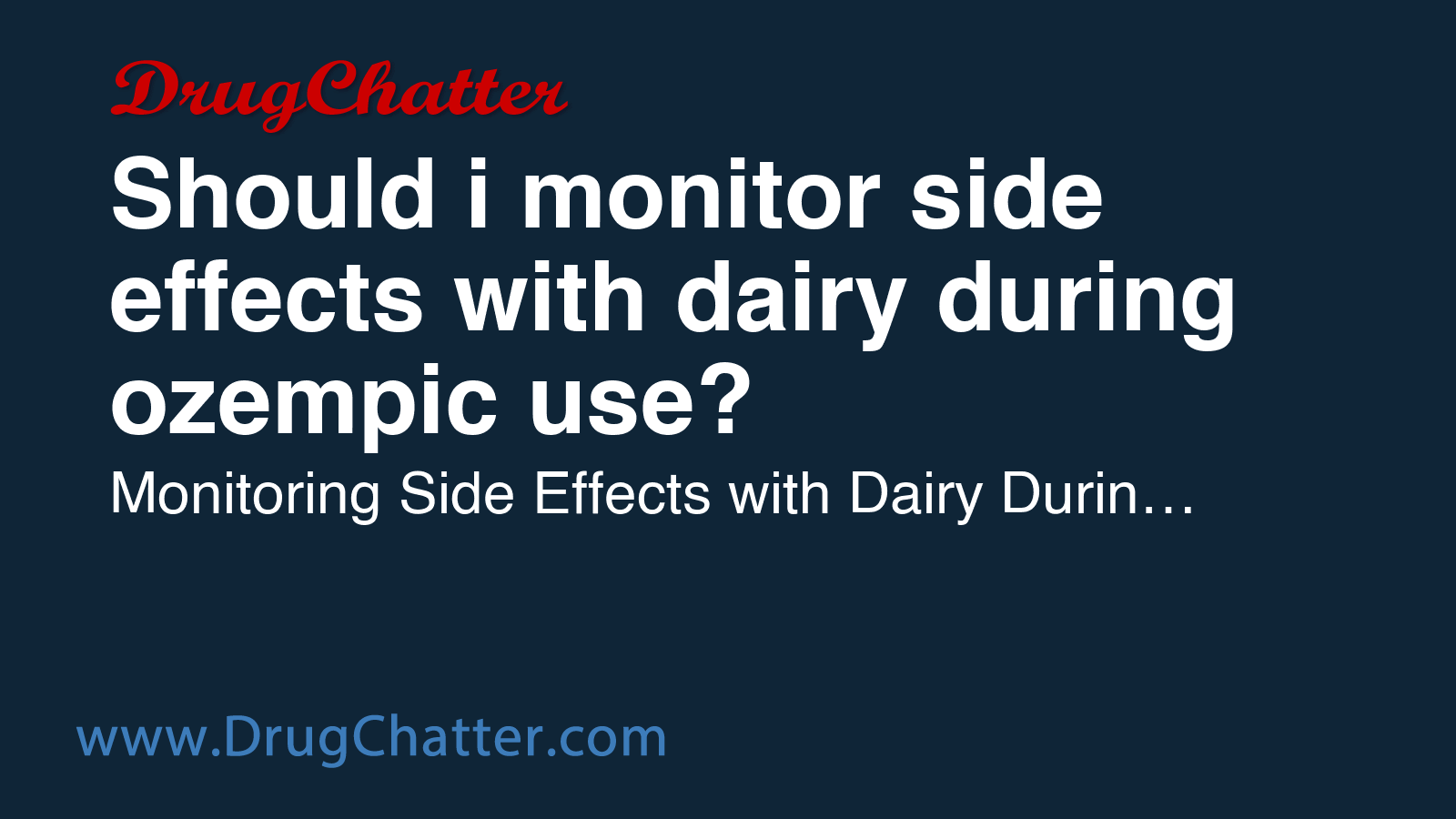 OZEMPIC: Should i monitor side effects with dairy during ozempic use ...
