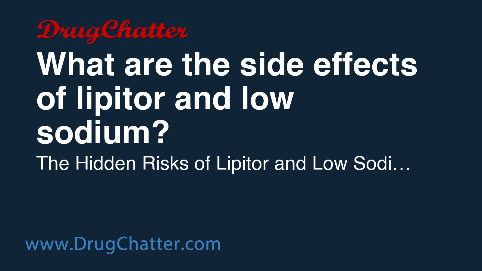 LIPITOR: What are the side effects of lipitor and low sodium? - DrugChatter