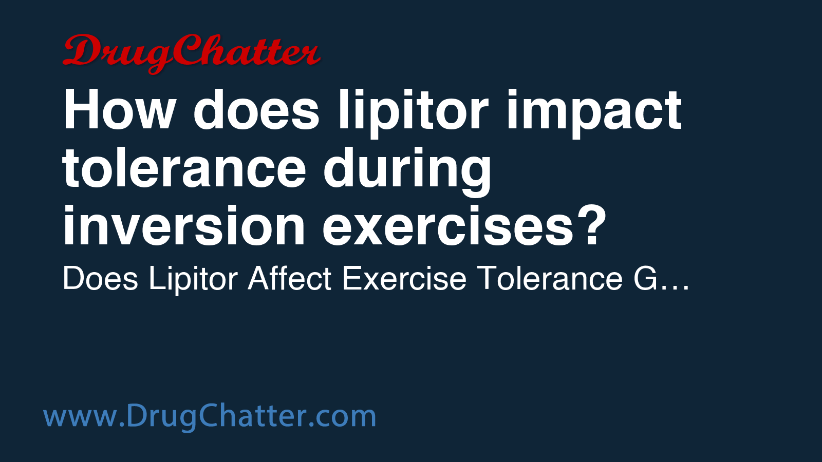 LIPITOR: How does lipitor impact tolerance during inversion exercises ...