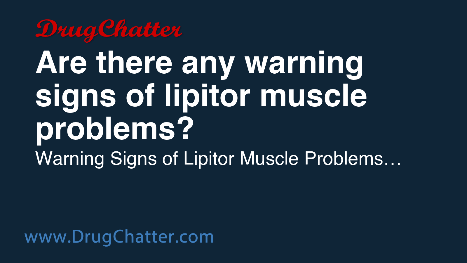 LIPITOR: Are there any warning signs of lipitor muscle problems ...