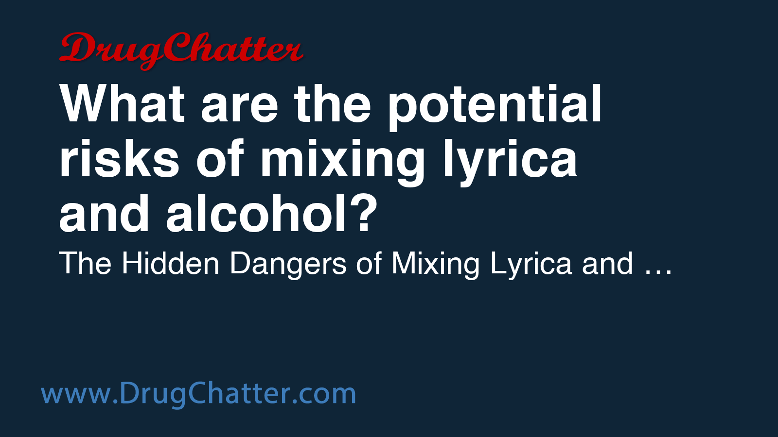 LYRICA: What are the potential risks of mixing lyrica and alcohol ...