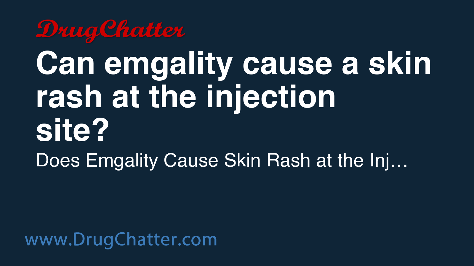 EMGALITY: Can emgality cause a skin rash at the injection site ...
