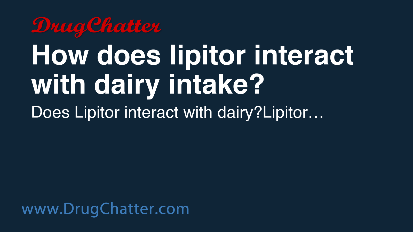 LIPITOR: How does lipitor interact with dairy intake? - DrugChatter