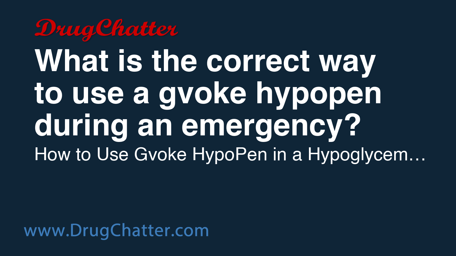 GVOKE: What is the correct way to use a gvoke hypopen during an ...