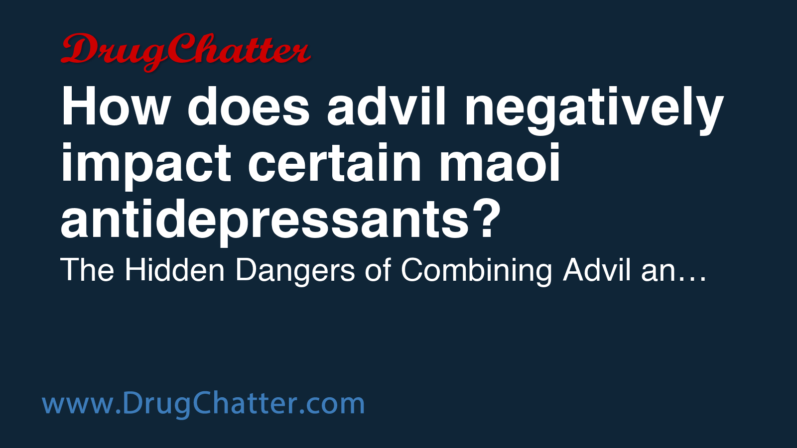 ADVIL: How does advil negatively impact certain maoi antidepressants ...