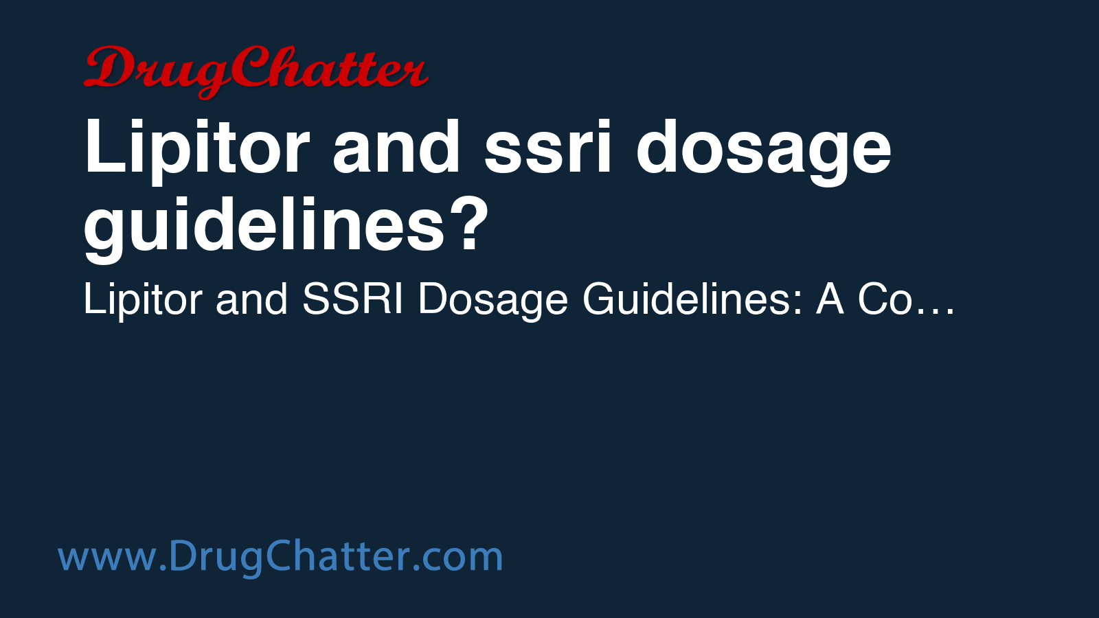 LIPITOR: Lipitor and ssri dosage guidelines? - DrugChatter