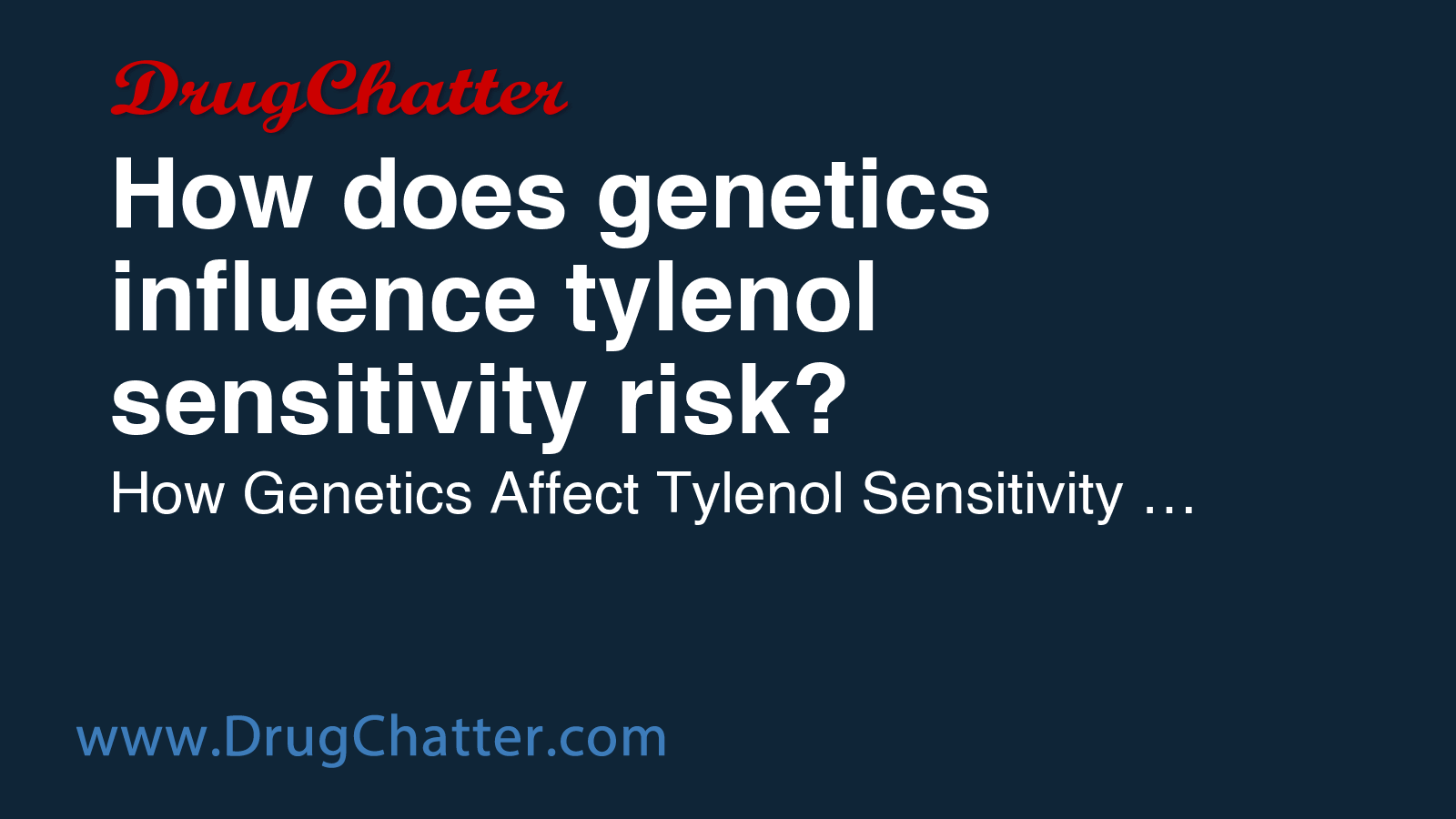 TYLENOL: How does genetics influence tylenol sensitivity risk ...