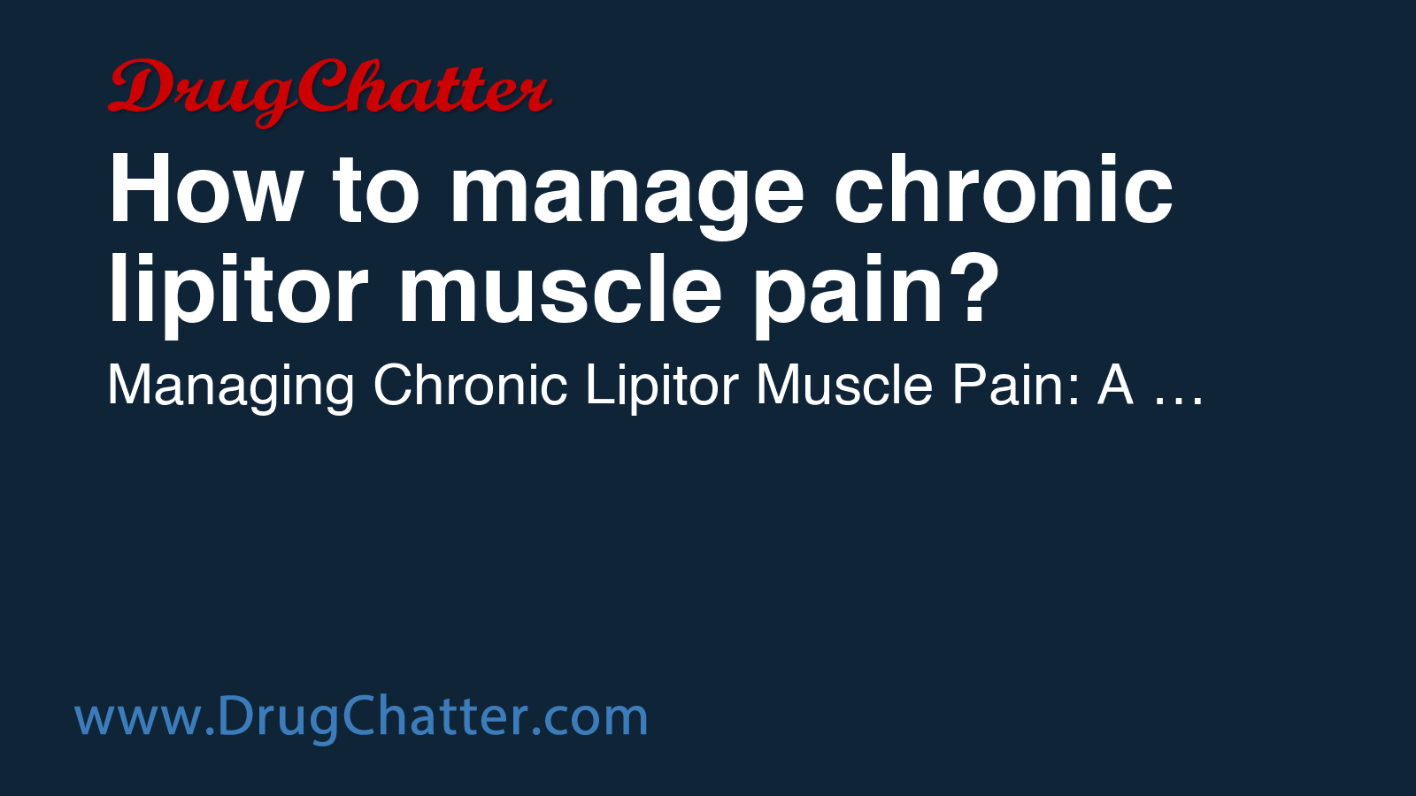 LIPITOR: How to manage chronic lipitor muscle pain? - DrugChatter