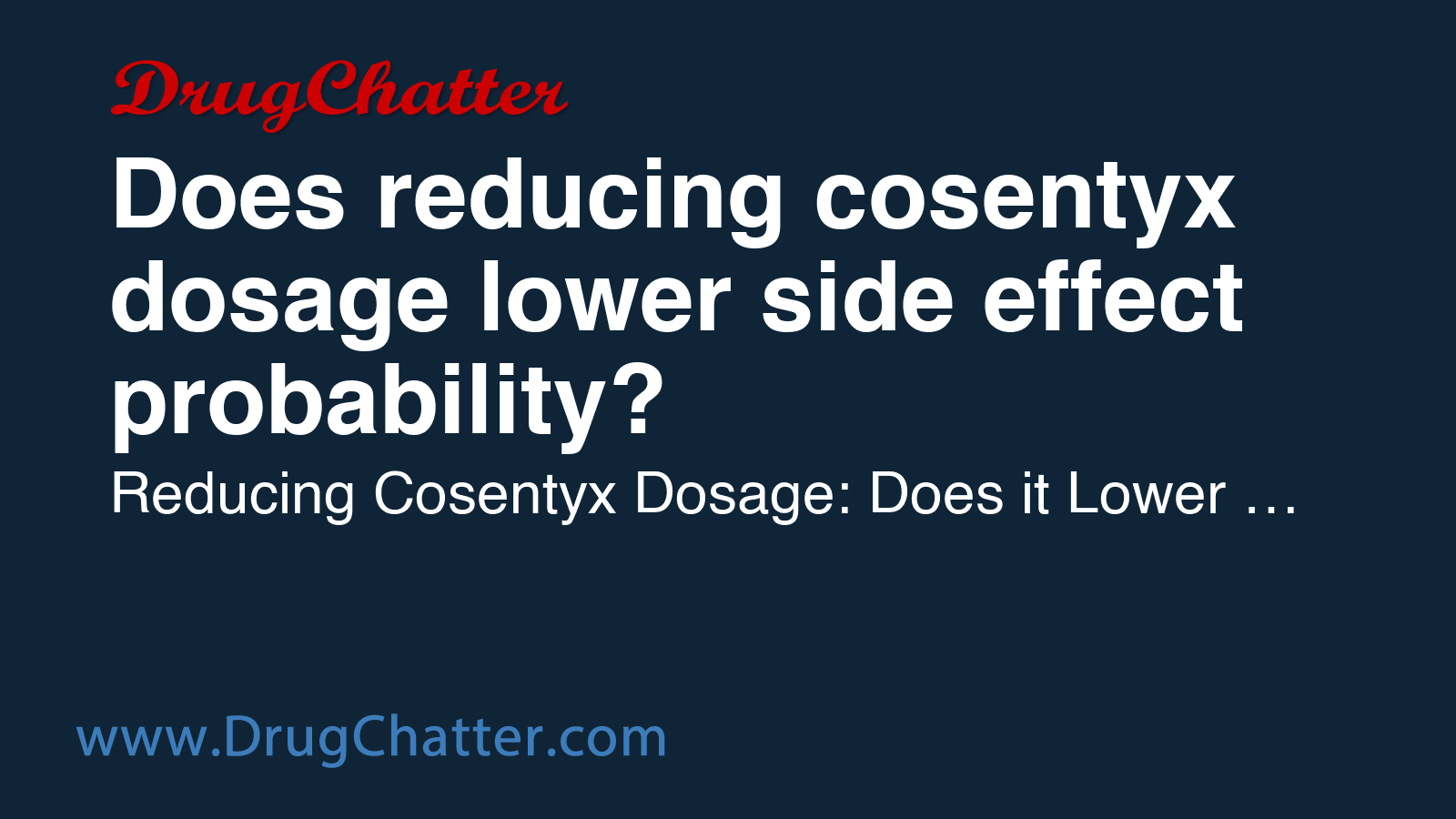 COSENTYX: Does reducing cosentyx dosage lower side effect probability ...