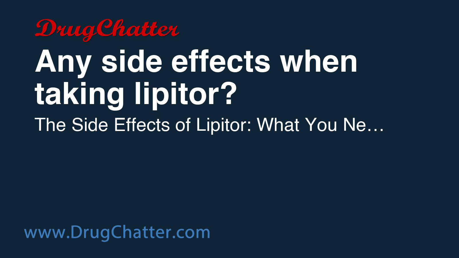 LIPITOR: Any side effects when taking lipitor? - DrugChatter