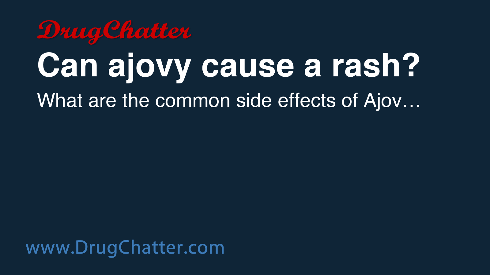 AJOVY: Can ajovy cause a rash? - DrugChatter