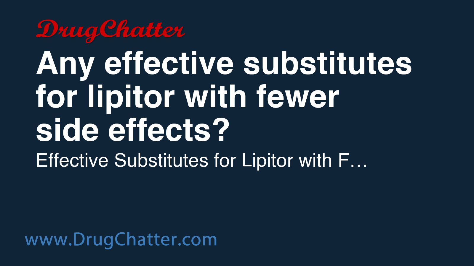 LIPITOR: Any effective substitutes for lipitor with fewer side effects ...