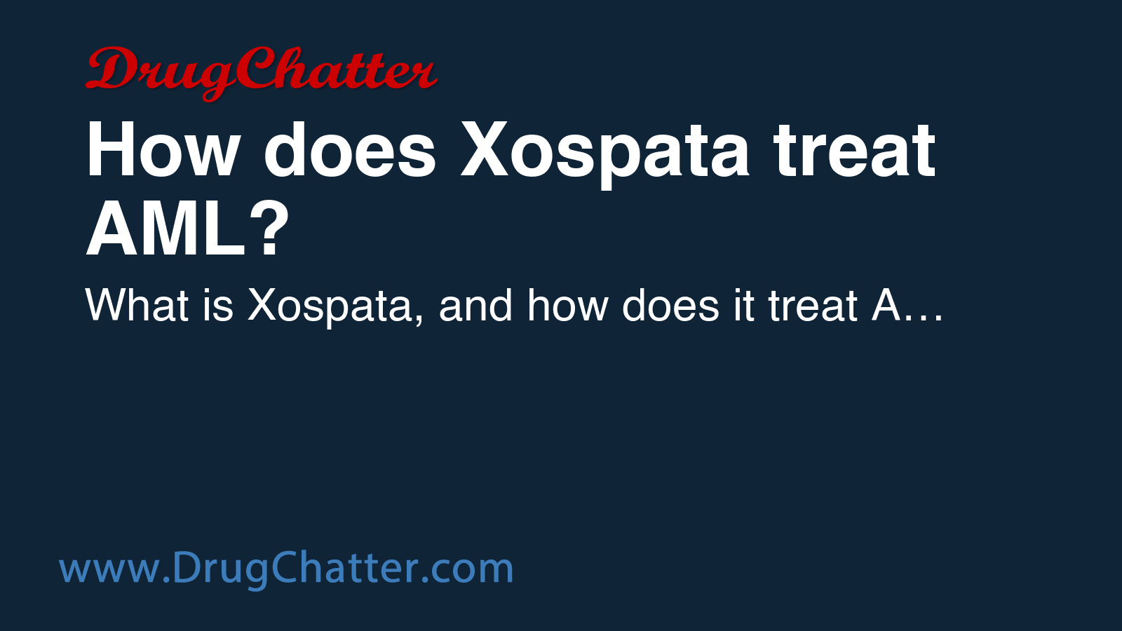 XOSPATA: How does Xospata treat AML? - DrugChatter