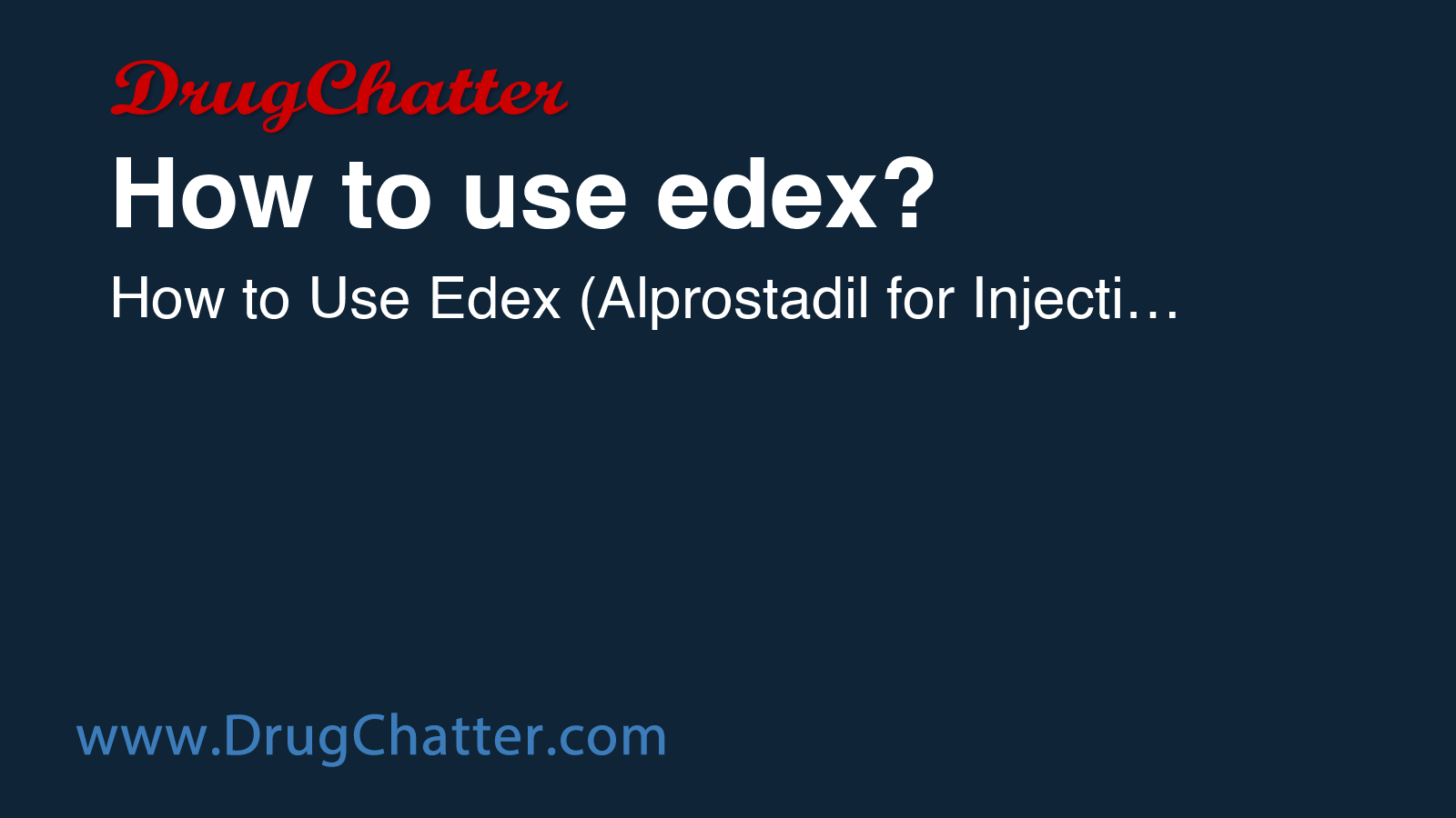 EDEX: How to use edex? - DrugChatter