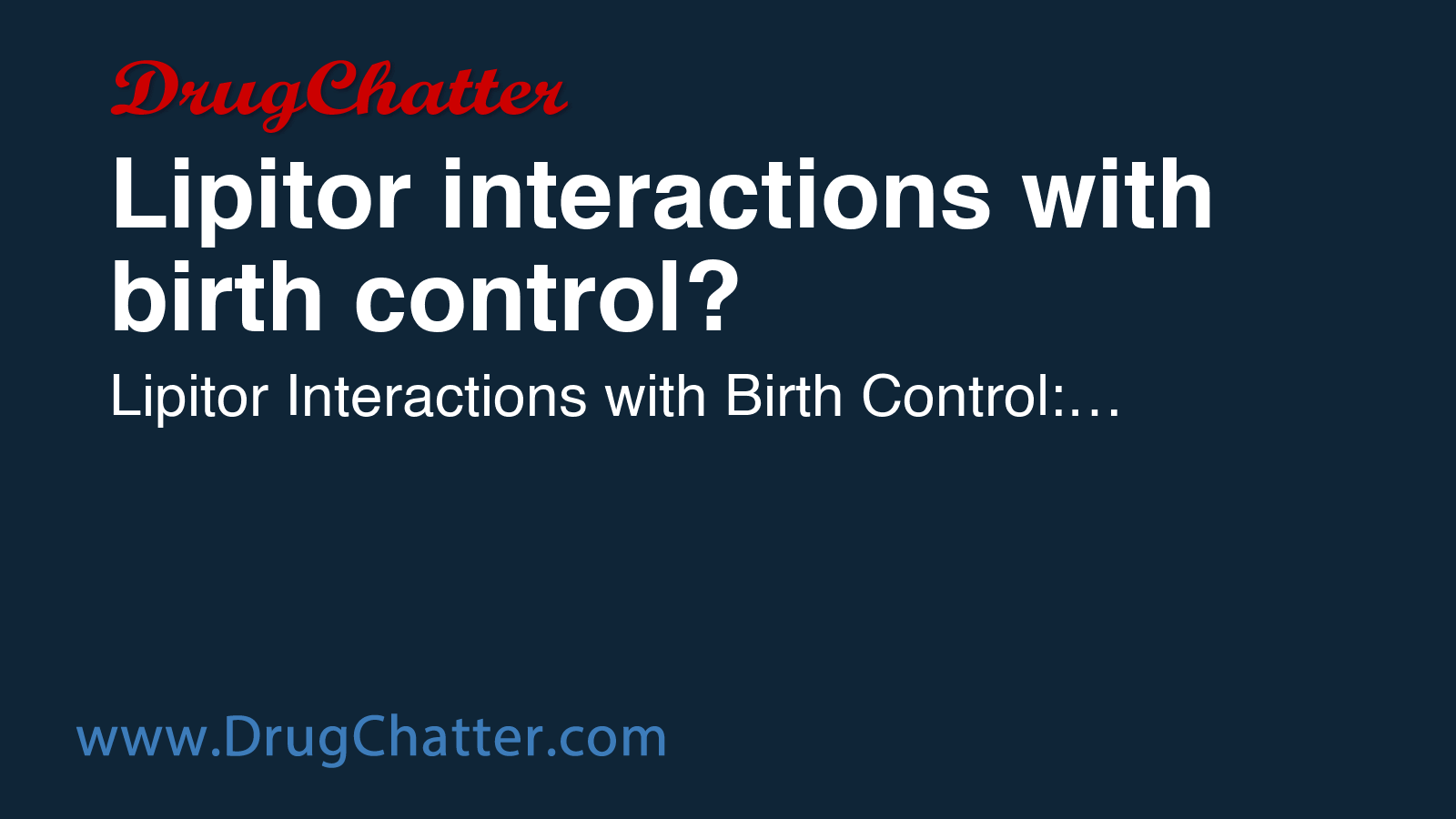 LIPITOR: Lipitor interactions with birth control? - DrugChatter