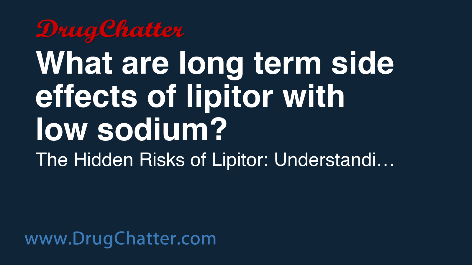 LIPITOR: What are long term side effects of lipitor with low sodium ...