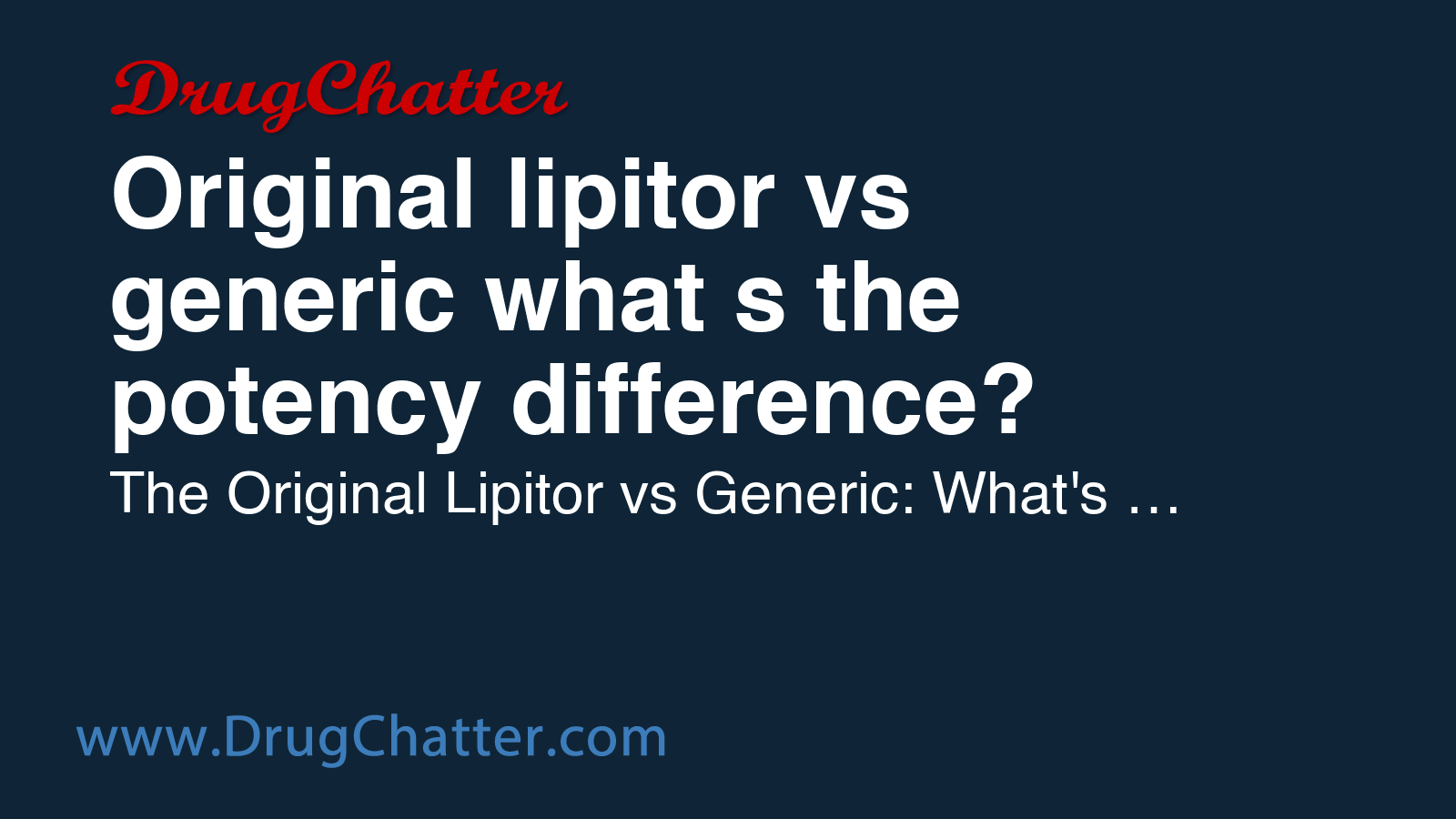 LIPITOR: Original lipitor vs generic what's the potency difference ...