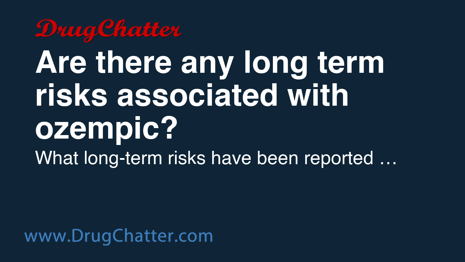 OZEMPIC: Are there any long term risks associated with ozempic ...