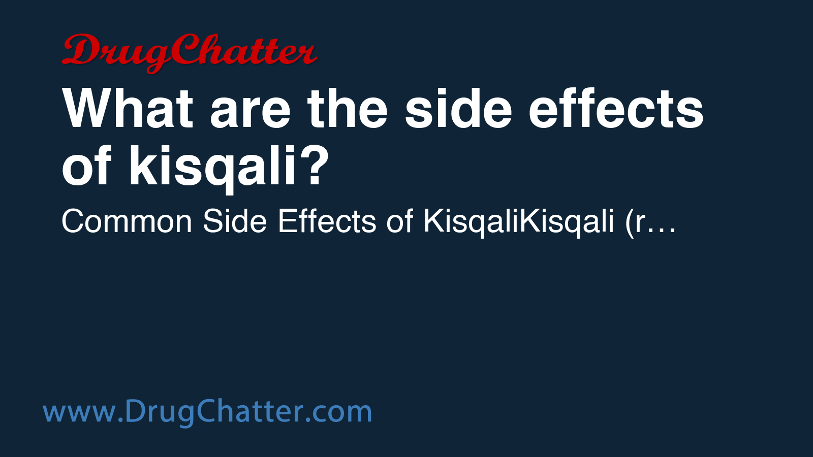 KISQALI: What are the side effects of kisqali? - DrugChatter