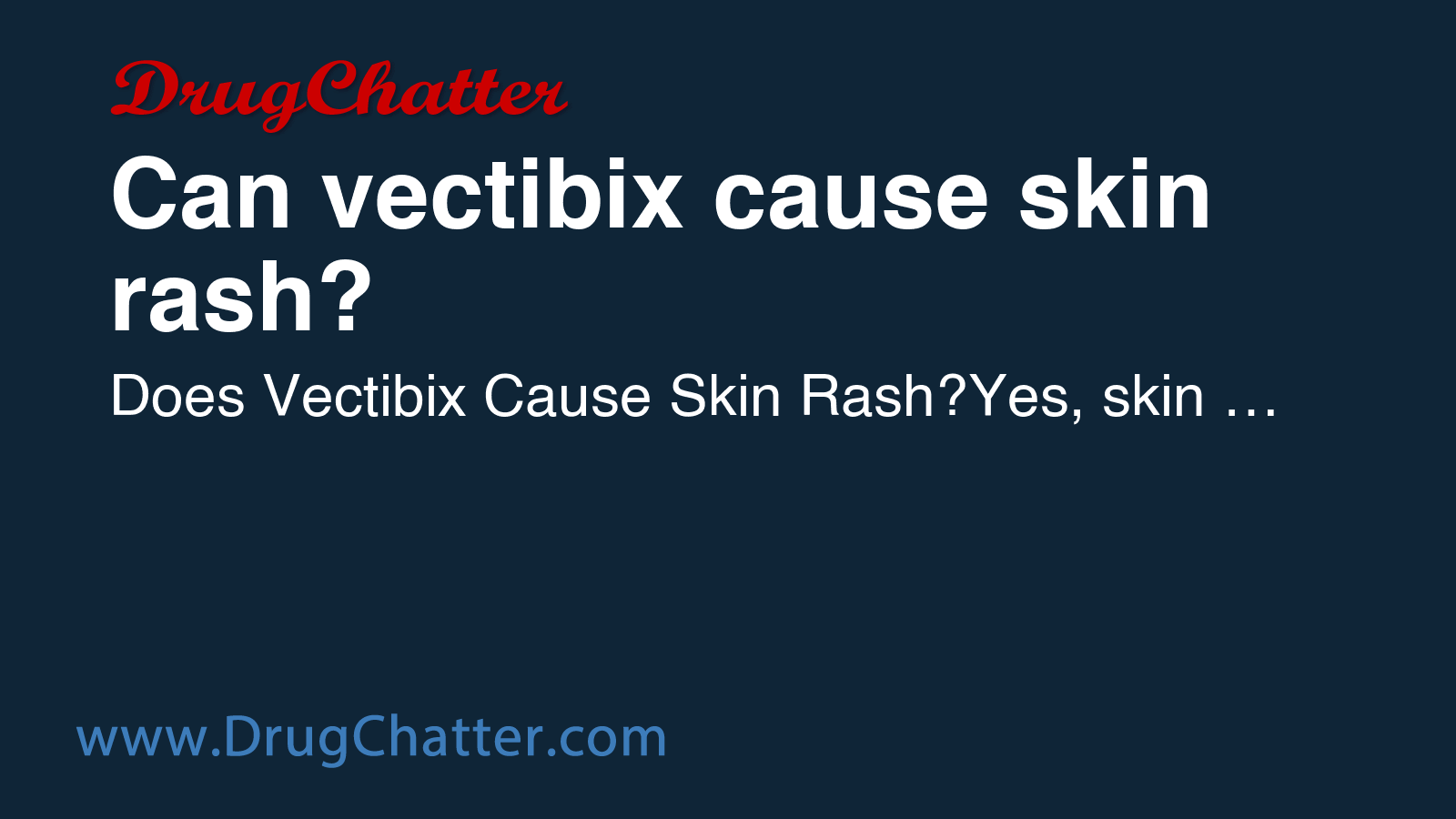 VECTIBIX: Can vectibix cause skin rash? - DrugChatter