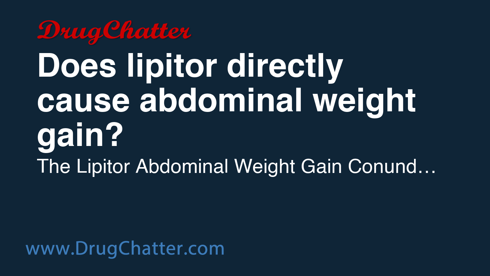 LIPITOR: Does lipitor directly cause abdominal weight gain? - DrugChatter