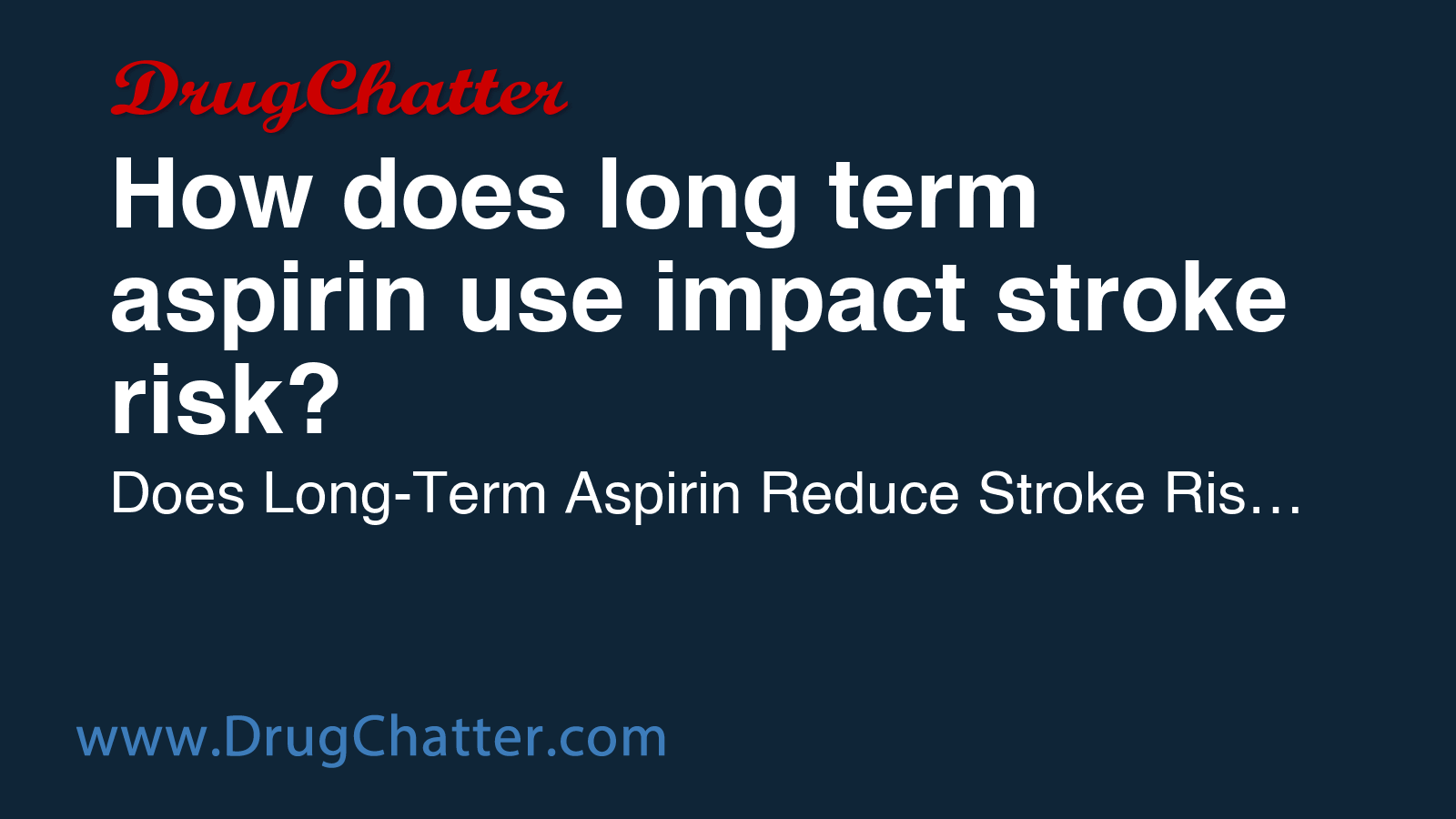 ASPIRIN: How does long term aspirin use impact stroke risk? - DrugChatter