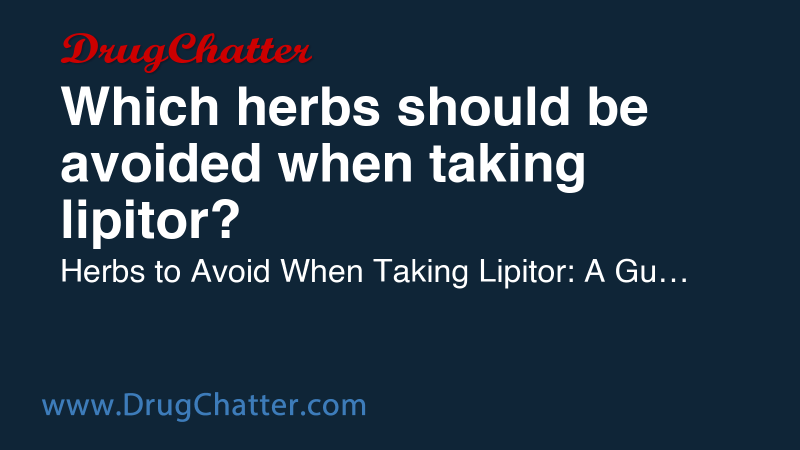 LIPITOR: Which herbs should be avoided when taking lipitor? - DrugChatter