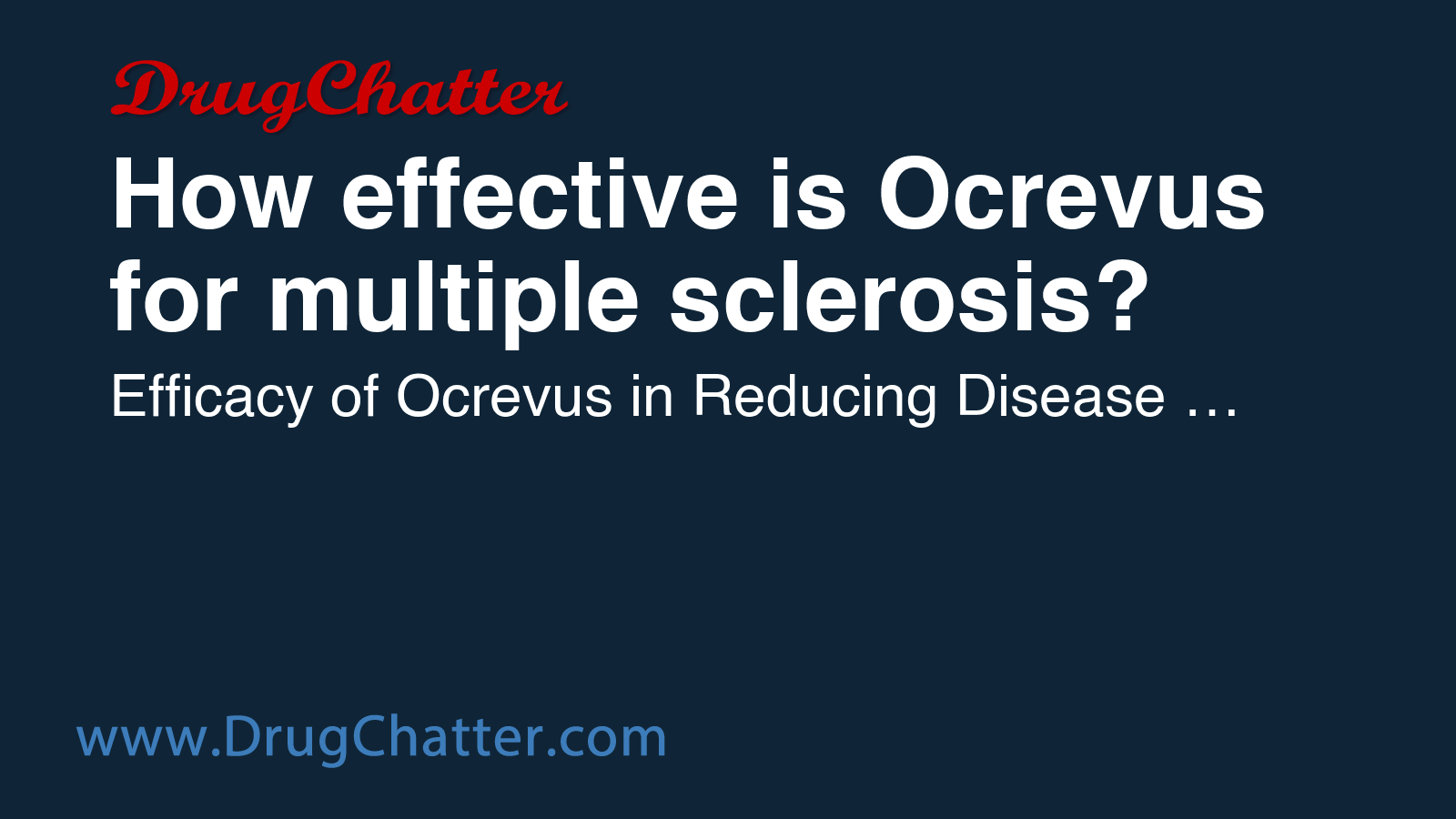OCREVUS: How effective is Ocrevus for multiple sclerosis? - DrugChatter