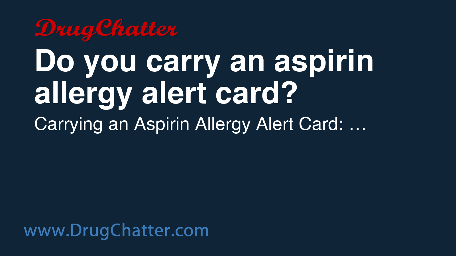ASPIRIN: Do you carry an aspirin allergy alert card? - DrugChatter