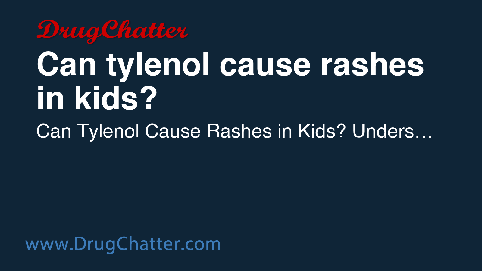 TYLENOL: Can tylenol cause rashes in kids? - DrugChatter