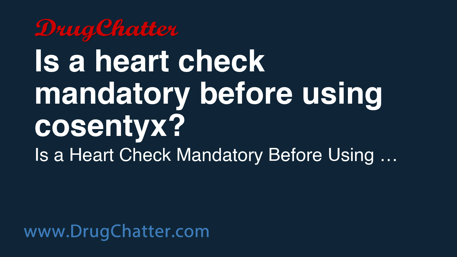 COSENTYX: Is a heart check mandatory before using cosentyx? - DrugChatter