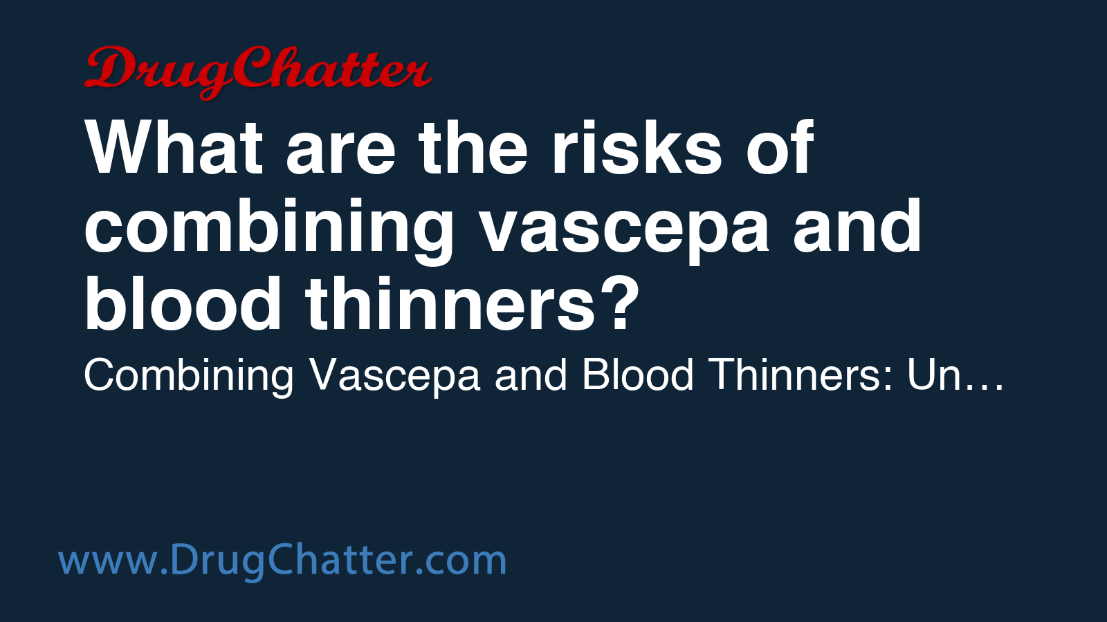 VASCEPA: What are the risks of combining vascepa and blood thinners ...