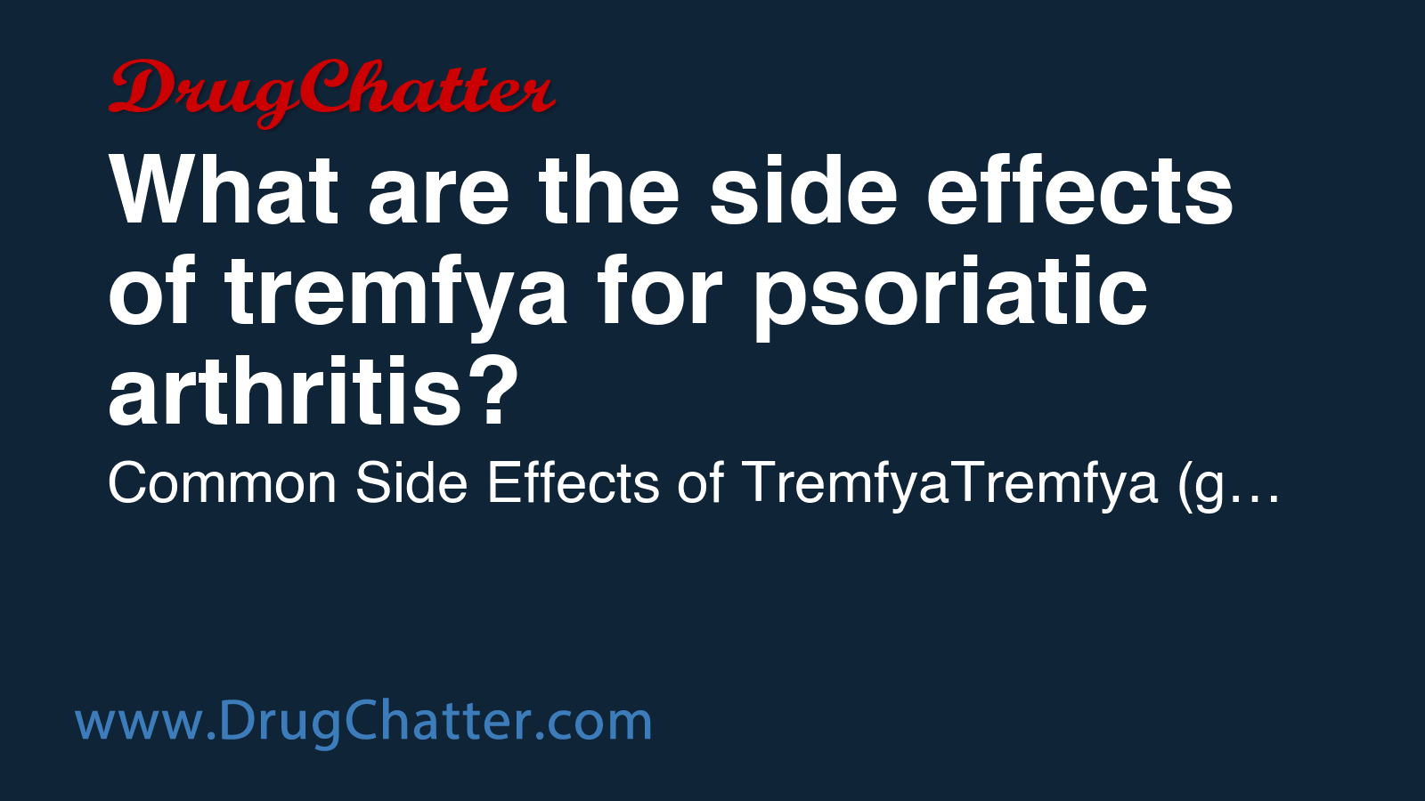 TREMFYA: What are the side effects of tremfya for psoriatic arthritis ...