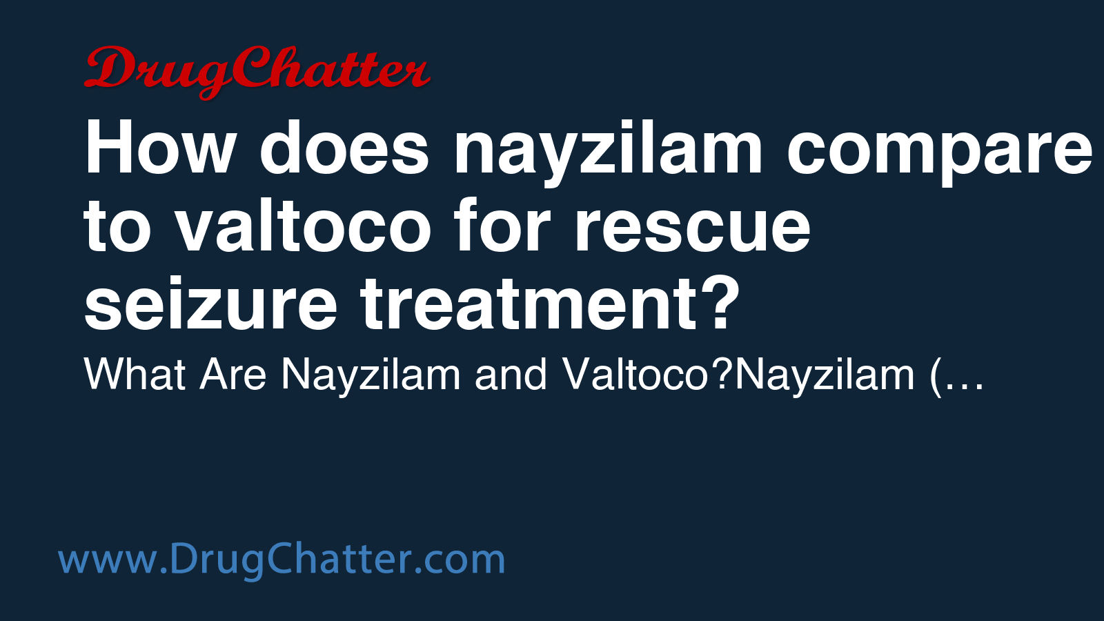 NAYZILAM: How does nayzilam compare to valtoco for rescue seizure ...