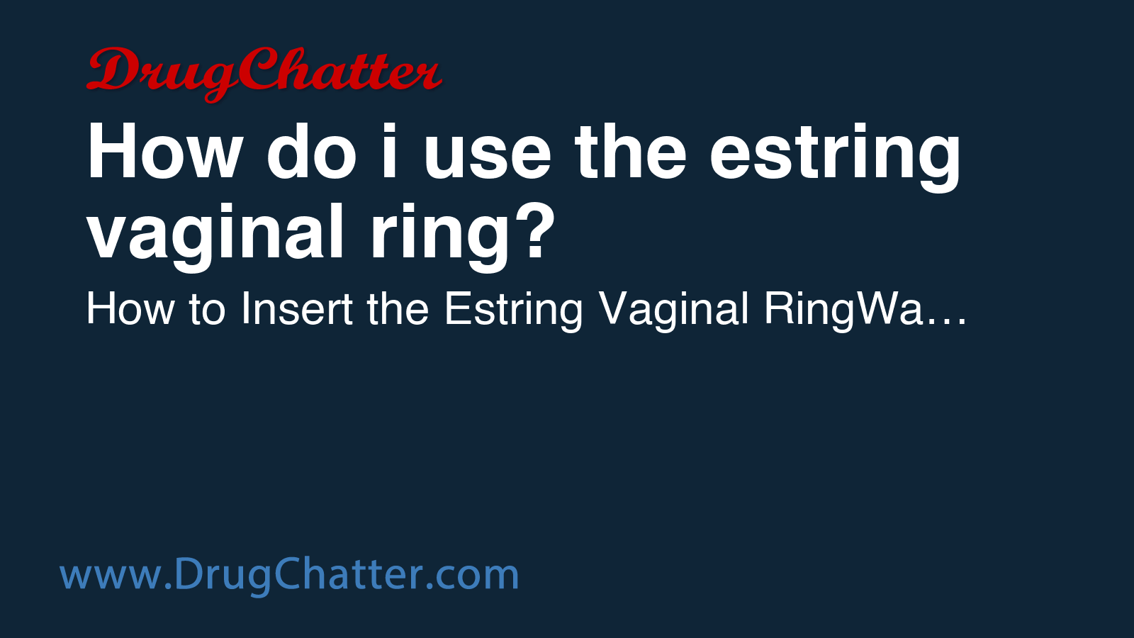 ESTRING: How do i use the estring vaginal ring? - DrugChatter