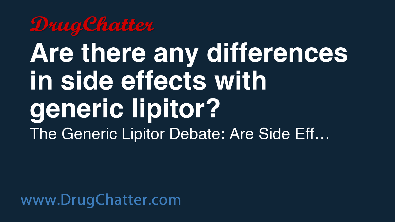 LIPITOR: Are there any differences in side effects with generic lipitor ...